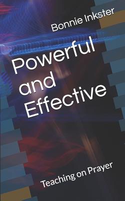 Powerful and Effective: Teaching on Prayer