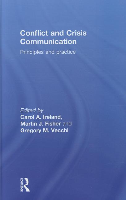 Conflict and Crisis Communication: Principles and Practice