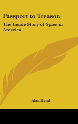 Passport to Treason: The Inside Story of Spies in America