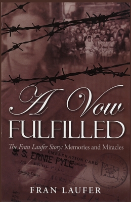 A Vow Fulfilled: The Fran Laufer Story Memories and Miracles