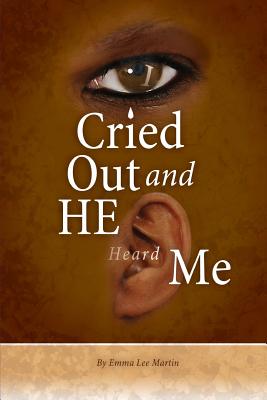 I Cried Out and He Heard Me