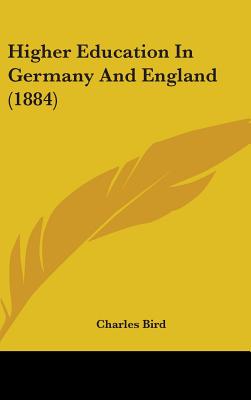 Higher Education In Germany And England (1884)