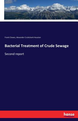 Bacterial Treatment of Crude Sewage: Second report