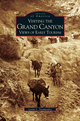 Visiting the Grand Canyon: Views of Early Tourism