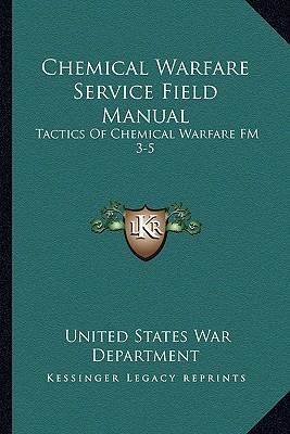 Chemical Warfare Service Field Manual: Tactics Of Chemical Warfare FM 3-5