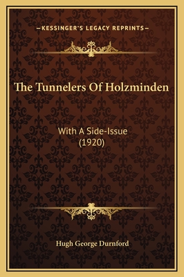 The Tunnelers Of Holzminden: With A Side-Issue (1920)