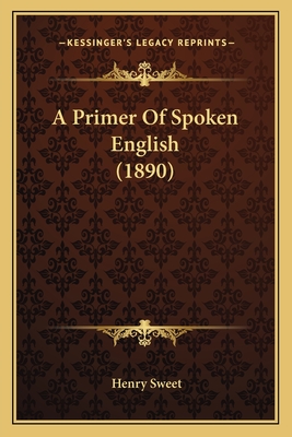 A Primer Of Spoken English (1890)