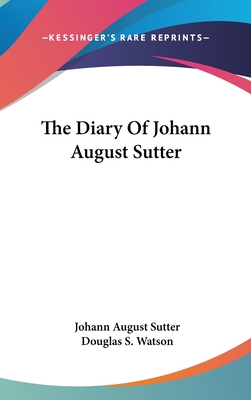 The Diary Of Johann August Sutter