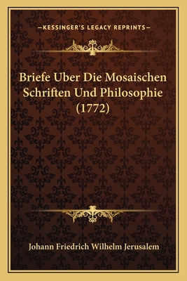 Briefe Uber Die Mosaischen Schriften Und Philosophie (1772)