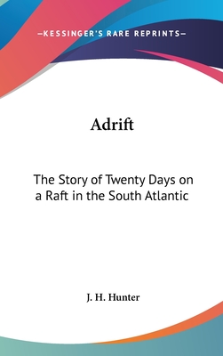 Adrift: The Story of Twenty Days on a Raft in the South Atlantic