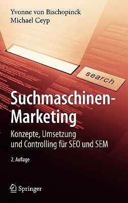 Suchmaschinen-Marketing: Konzepte, Umsetzung Und Controlling Für SEO Und Sem