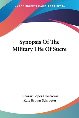 Synopsis Of The Military Life Of Sucre