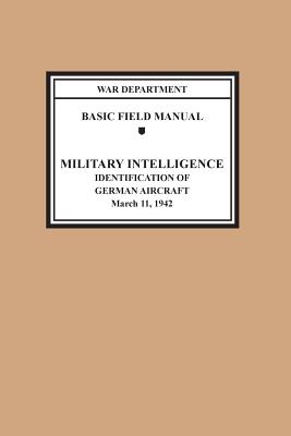 Identification of German Aircraft (Basic Field Manual Military Intelligence FM 30-35)