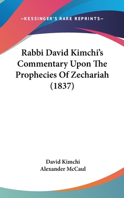 Rabbi David Kimchi's Commentary Upon The Prophecies Of Zechariah (1837)