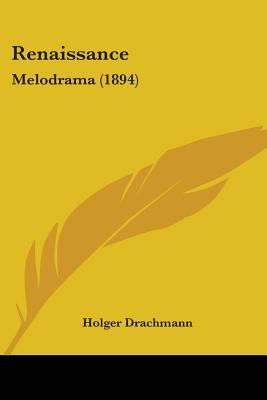 Renaissance: Melodrama (1894)