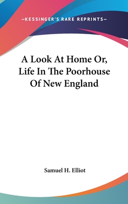 A Look At Home Or, Life In The Poorhouse Of New England