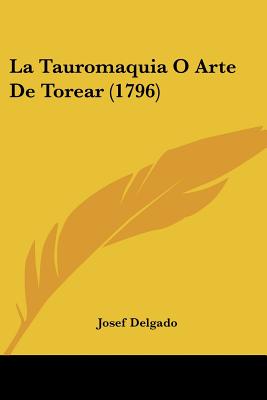 La Tauromaquia O Arte De Torear (1796)