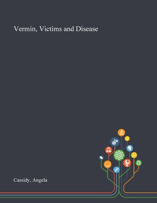 Vermin, Victims and Disease