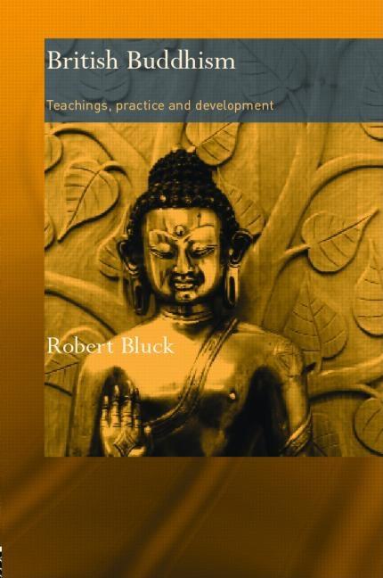 British Buddhism: Teachings, Practice and Development