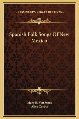Spanish Folk Songs Of New Mexico