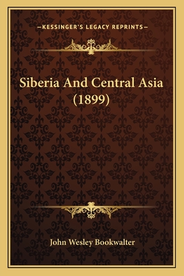 Siberia And Central Asia (1899)