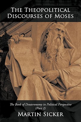 The Theopolitical Discourses of Moses: The Book of Deuteronomy in Political Perspective (Part 2)