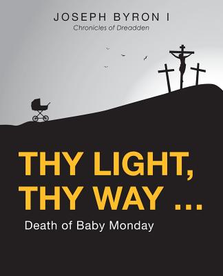 Thy Light, Thy Way ...: Death of Baby Monday