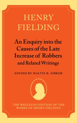 An Enquiry Into the Causes of the Late Increase of Robbers and Related Writings