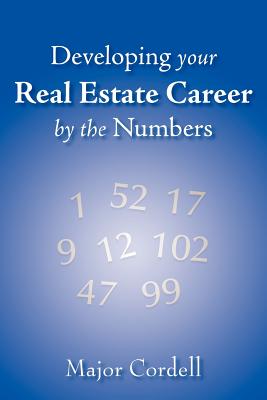 Developing your Real Estate Career by the Numbers