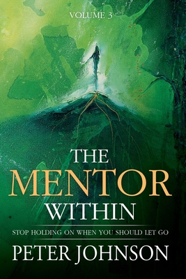 The Mentor Within: Stop Holding On When You Should Let Go