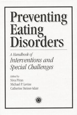 Preventing Eating Disorders: A Handbook of Interventions and Special Challenges