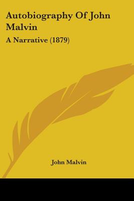 Autobiography Of John Malvin: A Narrative (1879)