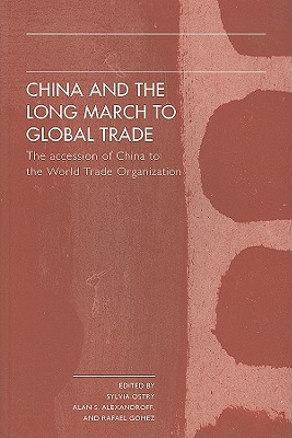 China and the Long March to Global Trade: The Accession of China to the World Trade Organization