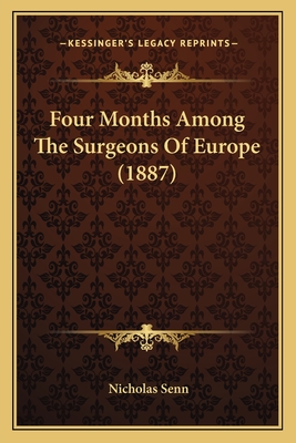 Four Months Among The Surgeons Of Europe (1887)
