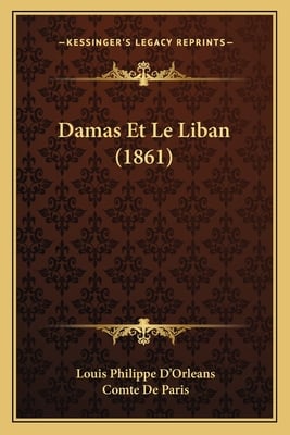 Damas Et Le Liban (1861)