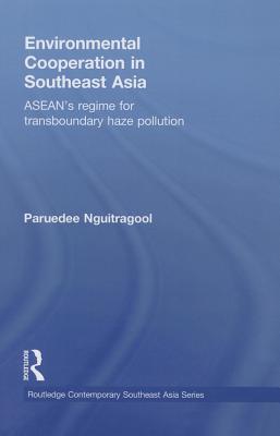 Environmental Cooperation in Southeast Asia: Asean's Regime for Trans-Boundary Haze Pollution