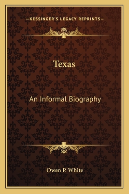 Texas: An Informal Biography