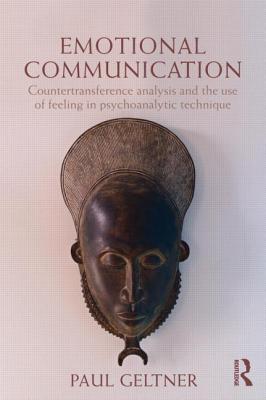 Emotional Communication: Countertransference analysis and the use of feeling in psychoanalytic technique