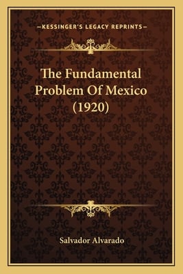The Fundamental Problem Of Mexico (1920)