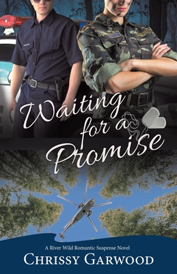 Waiting For A Promise: A River Wild Romantic Suspense Novel