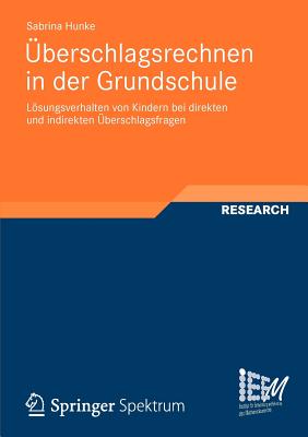 Überschlagsrechnen in Der Grundschule: Lösungsverhalten Von Kindern Bei Direkten Und Indirekten Überschlagsfragen