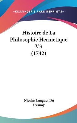 Histoire de La Philosophie Hermetique V3 (1742)