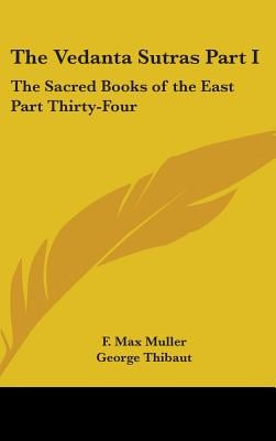 The Vedanta Sutras Part I: The Sacred Books of the East Part Thirty-Four