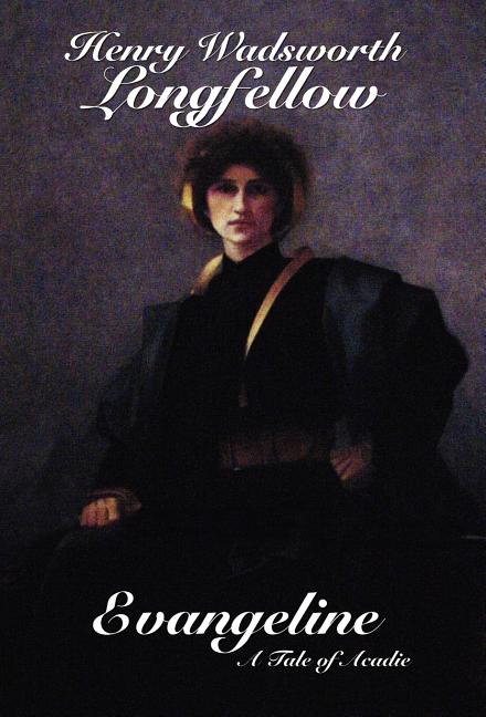 Evangeline: A Tale of Acadie