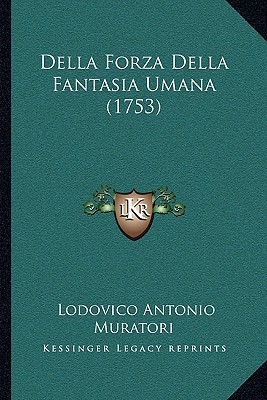 Della Forza Della Fantasia Umana (1753)