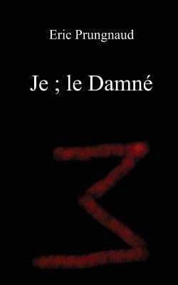 Je; le Damné