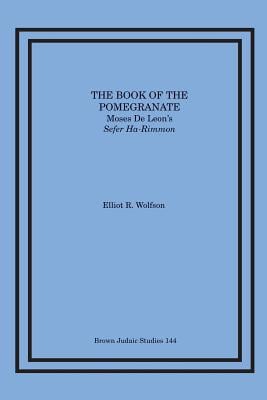 The Book of the Pomegranate: Moses de Leon's Sefer Ha-Rimmon