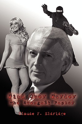 Mind Over Murder: The Svengali Factor