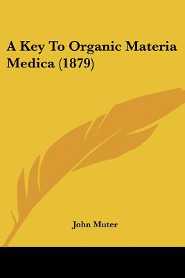 A Key To Organic Materia Medica (1879)