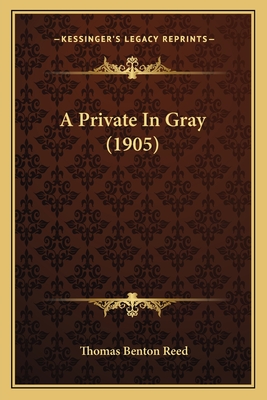 A Private In Gray (1905)